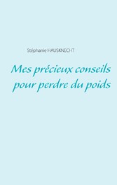 Mes précieux conseils pour perdre du poids