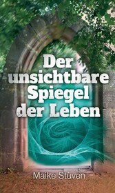 Der unsichtbare Spiegel der Leben