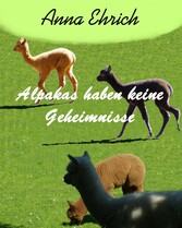 Alpakas haben keine Geheimnisse