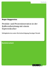 Produkt- und Prozessinnovation in der Kaffeezubereitung mit einem Espressokocher