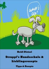 Struppi's Hundeschule & Lieblingsrezepte