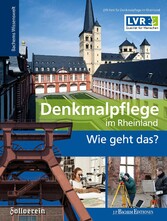 Denkmalpflege im Rheinland - Wie geht das?