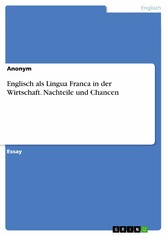 Englisch als Lingua Franca in der Wirtschaft. Nachteile und Chancen