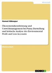 Ökosystemdienstleistung und Umweltmanagement bei Puma. Darstellung und kritische Analyse des Environmental Profit and Loss Accounts