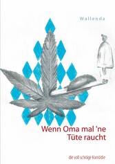 Wenn Oma mal `ne Tüte raucht