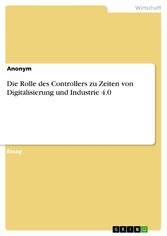 Die Rolle des Controllers zu Zeiten von Digitalisierung und Industrie 4.0