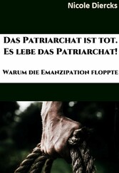 Das Patriarchat ist tot. Es lebe das Patriarchat.