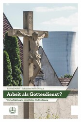 Arbeit als Gottesdienst?