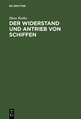 Der Widerstand und Antrieb von Schiffen