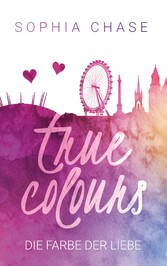 True Colours: Die Farbe der Liebe