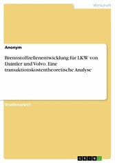 Brennstoffzellenentwicklung für LKW von Daimler und Volvo. Eine transaktionskostentheoretische Analyse