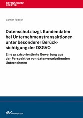 Datenschutz bzgl. Kundendaten bei Unternehmenstransaktionen unter besonderer Berücksichtigung der DSGVO