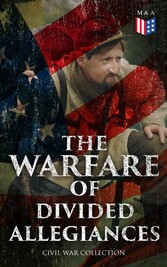 The Warfare of Divided Allegiances: Civil War Collection