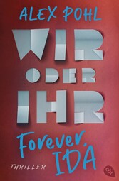 Forever, Ida - Wir oder ihr