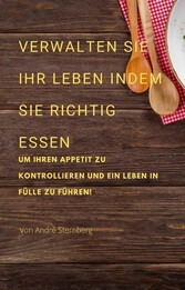 Verwalten Sie Ihr Leben, indem Sie richtig essen