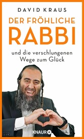 Der fröhliche Rabbi und die verschlungenen Wege zum Glück