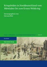 Kriegsleiden in Norddeutschland vom Mittelalter bis zum Ersten Weltkrieg