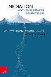 Mediation hocheskalierender Elternsysteme