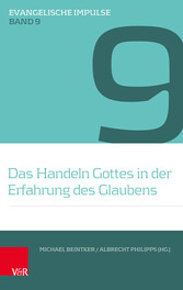 Das Handeln Gottes in der Erfahrung des Glaubens