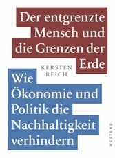 Der entgrenzte Mensch und die Grenzen der Erde Band 2