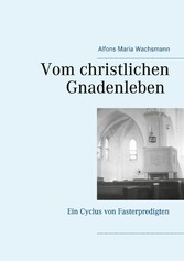 Vom christlichen Gnadenleben