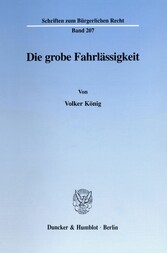 Die grobe Fahrlässigkeit.