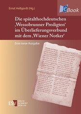 Die spätalthochdeutschen 'Wessobrunner Predigten' im Überlieferungsverbund mit dem 'Wiener Notker'