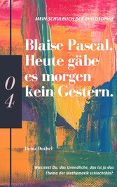 Mein Schulbuch der Philosophie BLAISE PASCAL