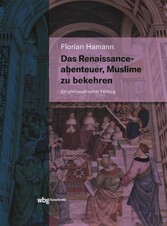 Das Renaissanceabenteuer, Muslime zu bekehren