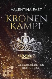 Kronenkampf. Geschmiedetes Schicksal