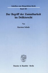 Der Begriff der Zumutbarkeit im Deliktsrecht.