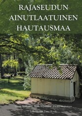 Rajaseudun ainutlaatuinen hautausmaa