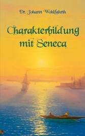 Charakterbildung mit Seneca