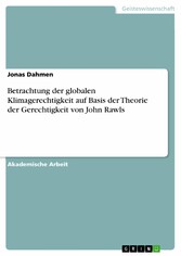 Betrachtung der globalen Klimagerechtigkeit auf Basis der Theorie der Gerechtigkeit von John Rawls