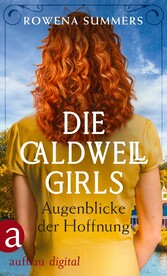 Die Caldwell Girls - Augenblicke der Hoffnung