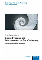 Subjektivierung bei Lehrpersonen im Berufseinstieg