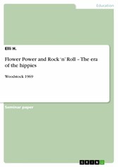 Flower Power and Rock 'n' Roll - The era of the hippies