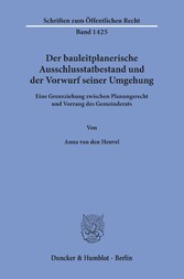 Der bauleitplanerische Ausschlusstatbestand und der Vorwurf seiner Umgehung.