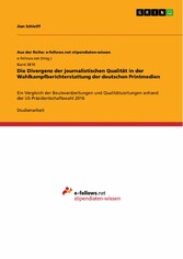 Die Divergenz der journalistischen Qualität in der Wahlkampfberichterstattung der deutschen Printmedien