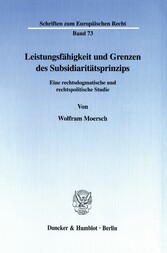 Leistungsfähigkeit und Grenzen des Subsidiaritätsprinzips.