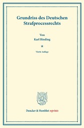 Grundriss des deutschen Strafprocessrechts.