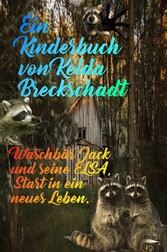 Waschbär Jack und seine Elsa