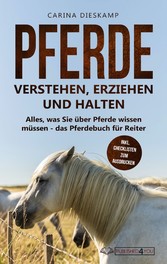 Pferde verstehen, erziehen und halten