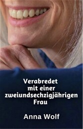 Verabredet mit einer zweiundsechzigjährigen Frau