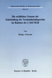 Die rechtlichen Grenzen der Entscheidung des Vormundschaftsgerichts im Rahmen des § 1643 BGB.