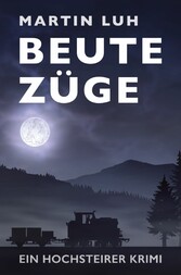 Beutezüge - Ein Hochsteirer Krimi