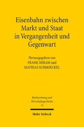 Eisenbahn zwischen Markt und Staat in Vergangenheit und Gegenwart