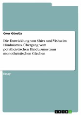 Die Entwicklung von Shiva und Vishu im Hinduismus. Übergang vom polytheistischen Hinduismus zum monotheistischen Glauben