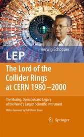 LEP - The Lord of the Collider Rings at CERN 1980-2000