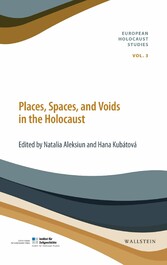 Places, Spaces, and Voids in the Holocaust